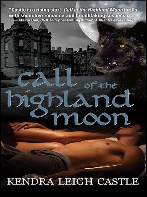 Title details for Call of the Highland Moon by Kendra Leigh Castle - Available